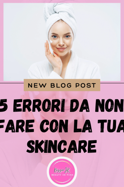 5 errori da non fare con la skincare